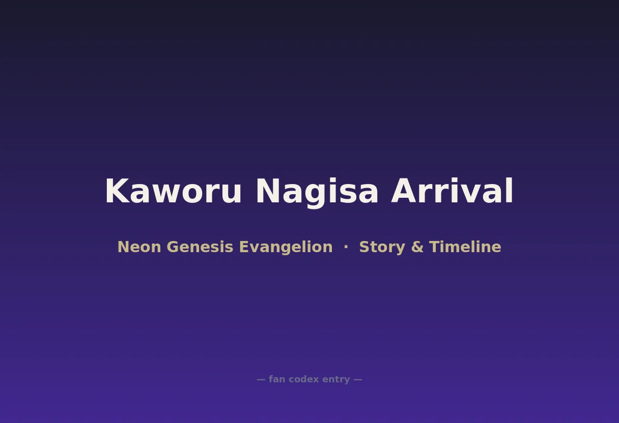 Kaworu Nagisa Arrival
